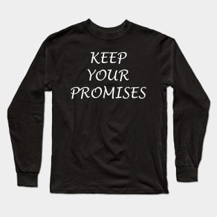 Keep your promises Long Sleeve T-Shirt